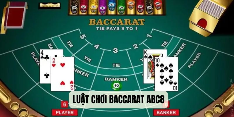 Hướng dẫn người mới luật chơi baccarat cực chuẩn tại casino ABC8