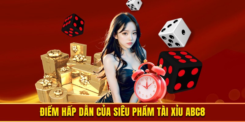 Khám phá điều thú vị khi chơi game tài xỉu tại ABC8